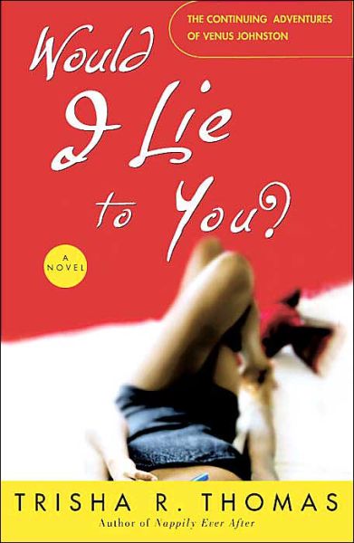 Cover for Trisha R. Thomas · Would I Lie To You? (Paperback Book) (2005)