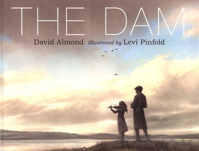 The Dam - Walker Studio - David Almond - Bøger - Walker Books Ltd - 9781406386035 - 1. august 2019