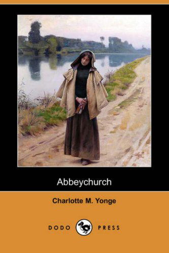 Cover for Charlotte M. Yonge · Abbeychurch (Paperback Book) (2007)