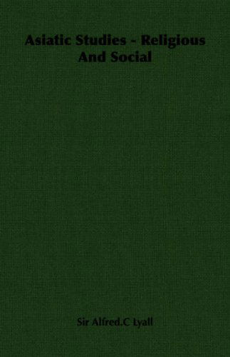 Cover for Alfred Comyn Lyall · Asiatic Studies - Religious and Social (Paperback Book) (2006)