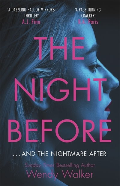 Cover for Wendy Walker · The Night Before: ‘A dazzling hall-of-mirrors thriller' AJ Finn (Paperback Book) (2020)