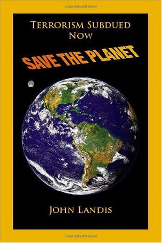 Cover for John Landis · Terrorism Subdued: Now Save the Planet (Pocketbok) (2005)