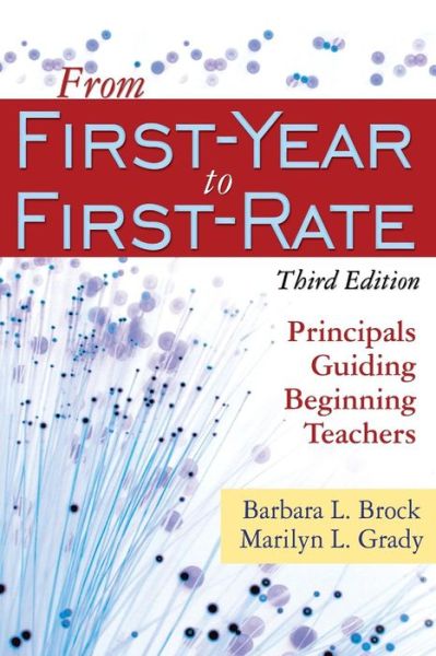 Cover for Barbara L. Brock · From First-Year to First-Rate: Principals Guiding Beginning Teachers (Paperback Book) [3 Revised edition] (2007)