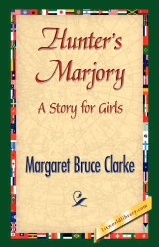 Cover for Margaret Bruce Clarke · Hunter's Marjory (Hardcover Book) (2007)