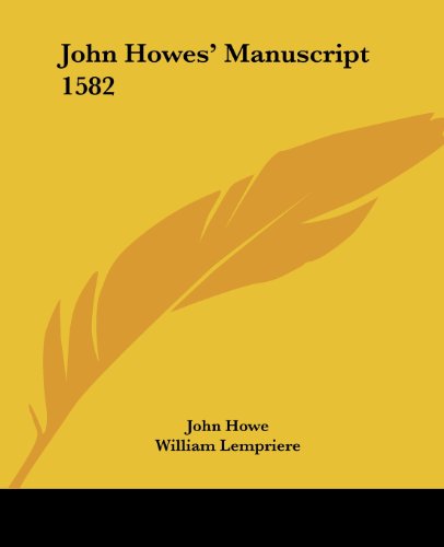 John Howes' Manuscript 1582 - John Howe - Książki - Kessinger Publishing, LLC - 9781430455035 - 17 stycznia 2007