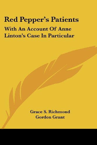 Cover for Grace S. Richmond · Red Pepper's Patients: with an Account of Anne Linton's Case in Particular (Paperback Book) (2007)