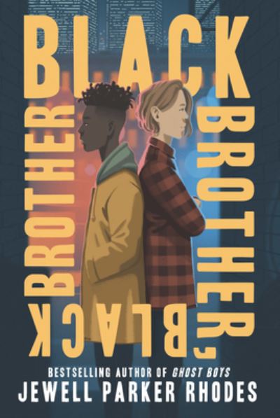 Cover for Jewell Parker Rhodes · Black Brother, Black Brother (Hardcover Book) (2021)