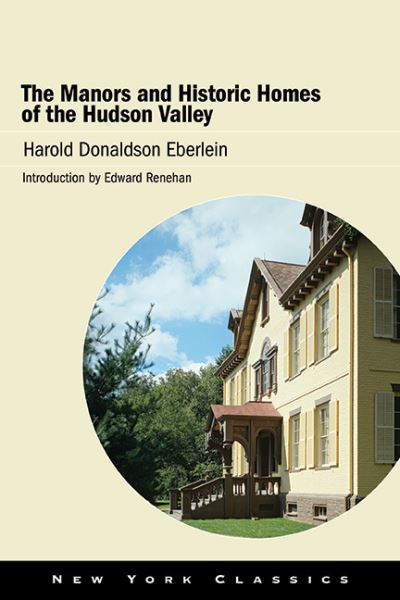 Cover for Harold Donaldson Eberlein · The Manors and Historic Homes of the Hudson Valley - Excelsior Editions (Hardcover Book) (2023)