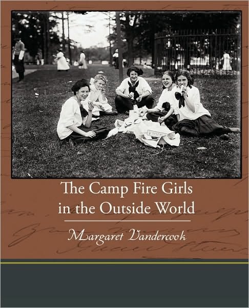 Cover for Margaret Vandercook · The Camp Fire Girls in the Outside World (Paperback Book) (2010)