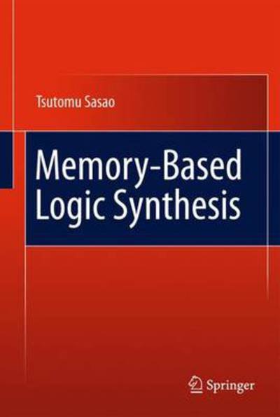 Cover for Tsutomu Sasao · Memory-Based Logic Synthesis (Hardcover bog) [2011 edition] (2011)