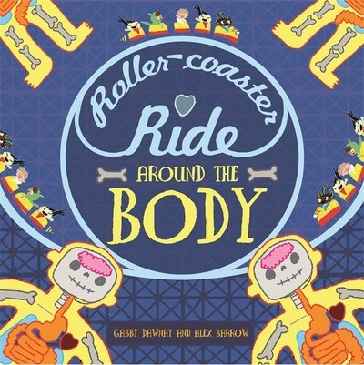 Cover for Gabby Dawnay · A Roller-coaster Ride Around The Body (Paperback Book) [Illustrated edition] (2019)