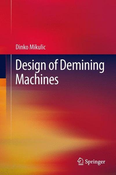 Cover for Dinko Mikulic · Design of Demining Machines (Hardcover Book) [2013 edition] (2012)