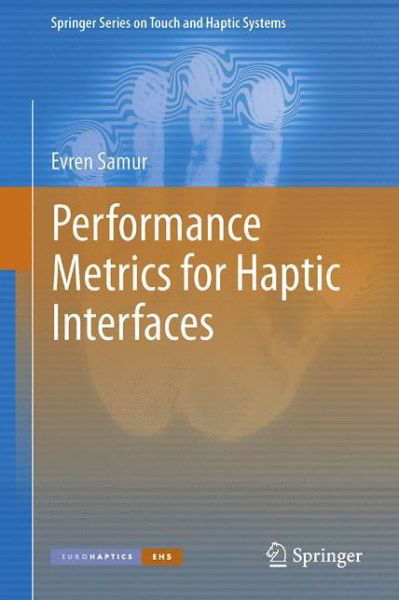 Cover for Evren Samur · Performance Metrics for Haptic Interfaces - Springer Series on Touch and Haptic Systems (Paperback Bog) [2012 edition] (2014)