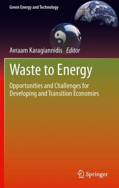 Cover for Avraam Karagiannidis · Waste to Energy: Opportunities and Challenges for Developing and Transition Economies - Green Energy and Technology (Paperback Bog) [2012 edition] (2014)