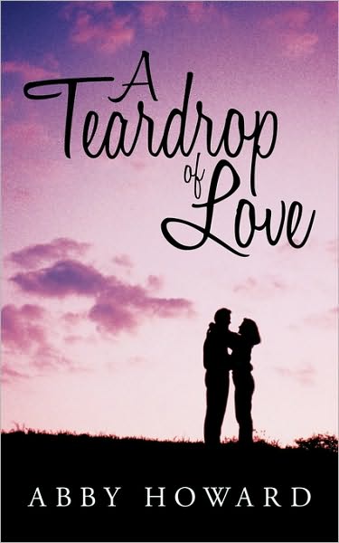 Cover for Abby Howard · A Teardrop of Love (Paperback Book) (2010)