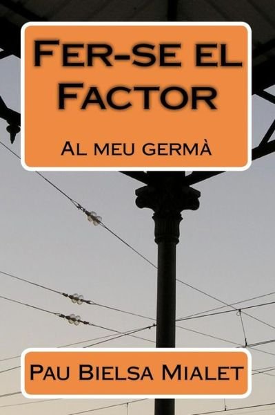 Cover for Pau Bielsa Mialet · Fer-se el Factor (Pocketbok) (2010)