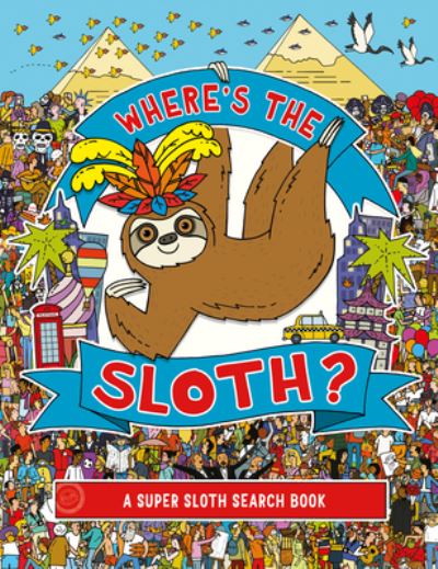 Where's the Sloth?, 3 - Andy Rowland - Książki - Sterling Children's Books - 9781454934035 - 22 stycznia 2019