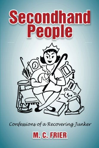 Cover for M. C. Frier · Secondhand People: Confessions of a Recovering Junker (Paperback Book) (2014)