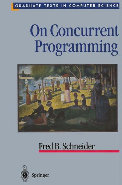 On Concurrent Programming - Texts in Computer Science - Fred B. Schneider - Livros - Springer-Verlag New York Inc. - 9781461273035 - 30 de setembro de 2012
