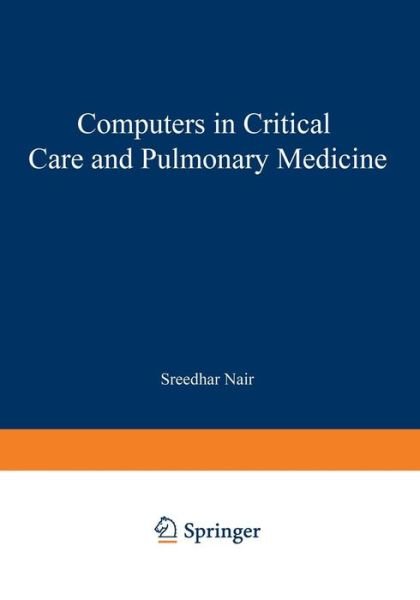 Cover for Sreedhar Nair · Computers in Critical Care and Pulmonary Medicine - Computers in Biology and Medicine (Paperback Bog) [Softcover reprint of the original 1st ed. 1980 edition] (2012)