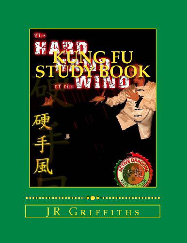 Cover for J R Griffiths · Kung Fu Study Book: Hard Hand of the Wind (Volume 1) (Pocketbok) (2013)