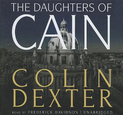 Cover for Colin Dexter · The Daughters of Cain (Inspector Morse Mysteries, Book 11) (Library Edition) (The Inspector Morse Mysteries) (Audiobook (płyta CD)) [Library, Unabridged Library edition] (2012)