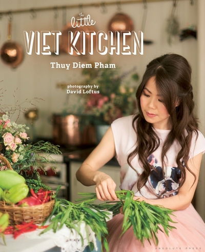 Cover for Thuy Diem Pham · The Little Viet Kitchen: Over 100 authentic and delicious Vietnamese recipes (Hardcover Book) (2018)