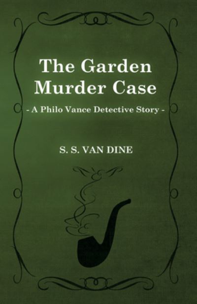 Cover for S. S. Van Dine · The Garden Murder Case (A Philo Vance Detective Story) (Pocketbok) (2013)