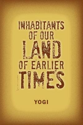 Cover for Yogi · Inhabitants of Our Land of Earlier Times (Taschenbuch) (2012)
