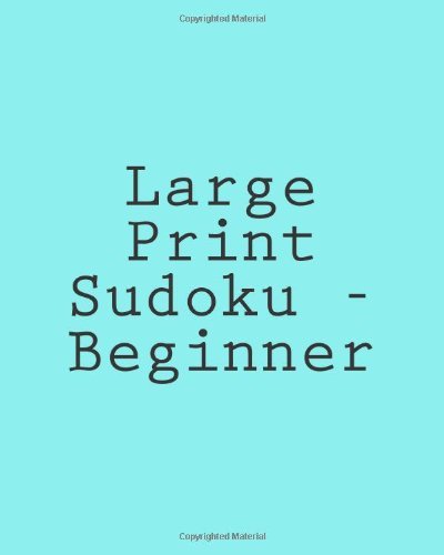 Cover for Praveen Puri · Large Print Sudoku - Beginner: Easy to Read, Large Grid Sudoku Puzzles (Paperback Book) [Act Lrg edition] (2012)