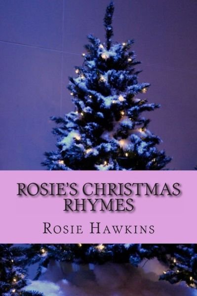 Rosie Hawkins · Rosie's Christmas Rhymes (Paperback Book) (2012)