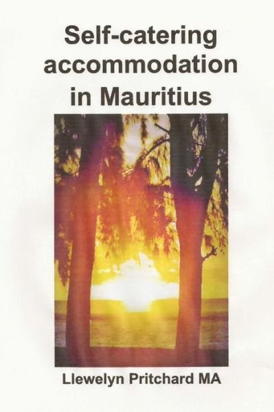 Cover for Llewelyn Pritchard Ma · Self-catering Accommodation in Mauritius (Travel Handbooks) (Volume 2) (French Edition) (Paperback Book) [French, 1 edition] (2013)