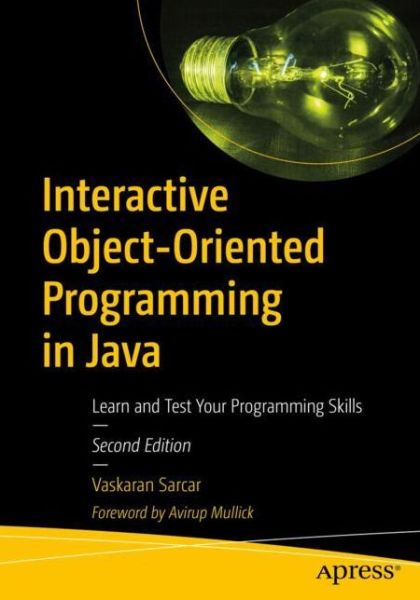 Cover for Vaskaran Sarcar · Interactive Object-Oriented Programming in Java: Learn and Test Your Programming Skills (Paperback Book) [2nd edition] (2019)