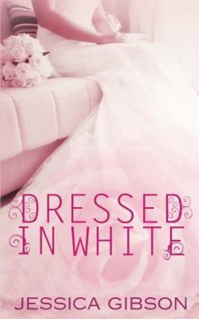 Cover for Jessica Gibson · Dressed in White (Paperback Book) (2013)