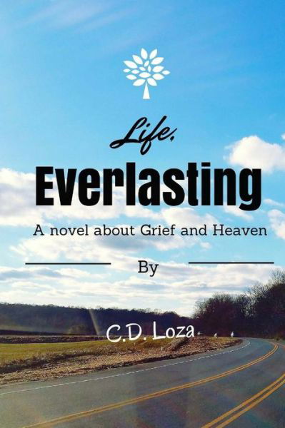 Cover for C D Loza · Life, Everlasting (Pocketbok) (2015)