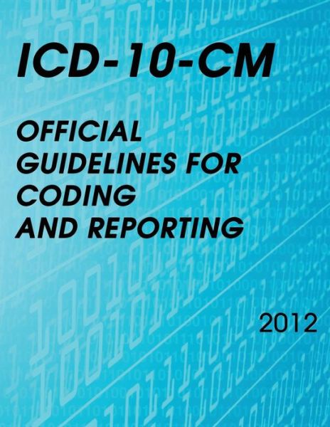 Cover for National Center for Health Statistics · Icd-10-cm Official Guidelines for Coding and Reporting 2012 (Paperback Book) (2013)