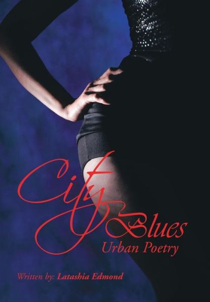 Cover for Latashia Edmond · City Blues: Urban Poetry (Hardcover Book) (2013)