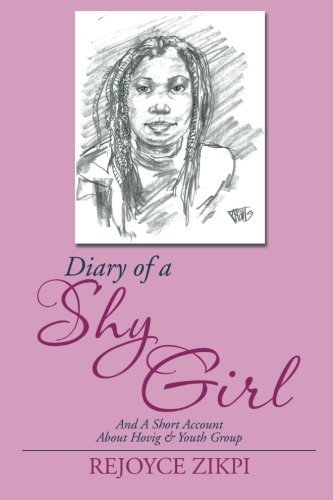 Cover for Rejoyce Zikpi · Diary of a Shy Girl: and a Short Account About Hovig &amp; Youth Group (Pocketbok) (2014)