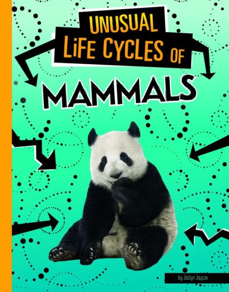 Cover for Jaclyn Jaycox · Unusual Life Cycles of Mammals (Book) (2021)