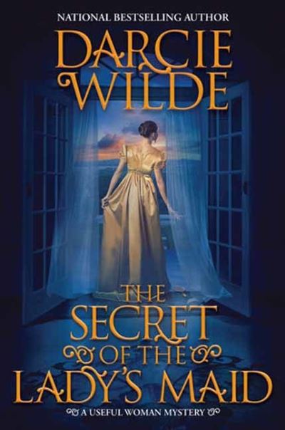 Cover for Darcie Wilde · The Secret of the Lady's Maid - A Useful Woman Mystery (Hardcover Book) (2023)