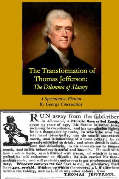 Cover for George Coussoulos · The Transformation of Thomas Jefferson: the Dilemma of Slavery (Paperback Book) (2014)