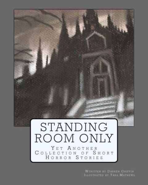 Cover for Darren Griffin · Standing Room Only: Yet Another Collection of Short Horror Stories (Taschenbuch) (2014)