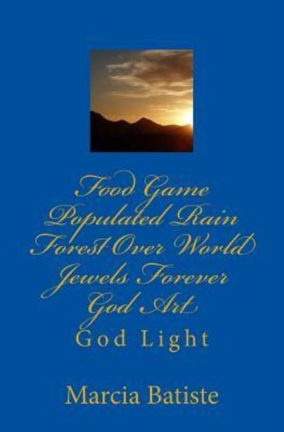 Cover for Marcia Batiste · Food Game Populated Rain Forest Over World Jewels Forever God Art (Paperback Bog) (2014)