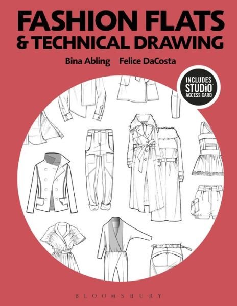 Cover for Abling, Bina (Santa Fe Community College USA) · Fashion Flats and Technical Drawing: Bundle Book + Studio Access Card (Boksett) (2017)