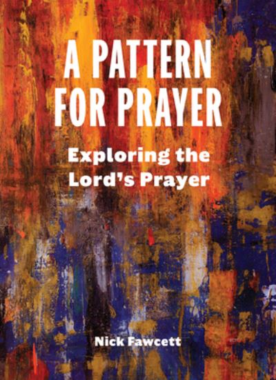 Cover for Nick Fawcett · A Pattern for Prayer (Paperback Book) (2020)