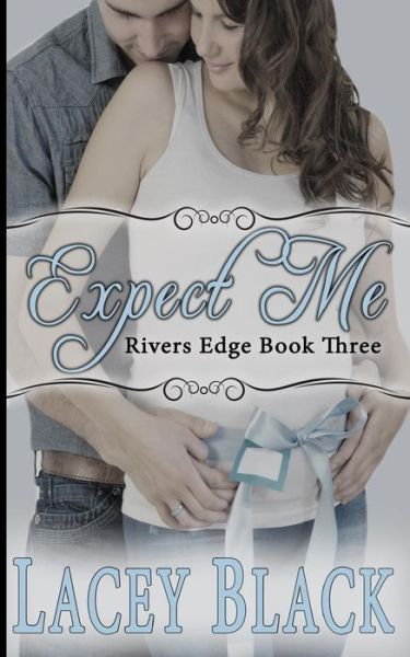 Expect Me - Lacey Black - Kirjat - Createspace Independent Publishing Platf - 9781507887035 - perjantai 6. helmikuuta 2015