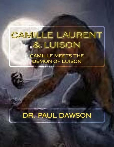 Cover for Dr Paul Dawson · Camille Laurent &amp; Luison: Camille Meets the Demon of Luison (Paperback Book) (2015)