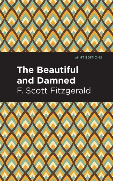 The Beautiful and  Damned - Mint Editions - F. Scott Fitzgerald - Bøker - Graphic Arts Books - 9781513219035 - 14. januar 2021