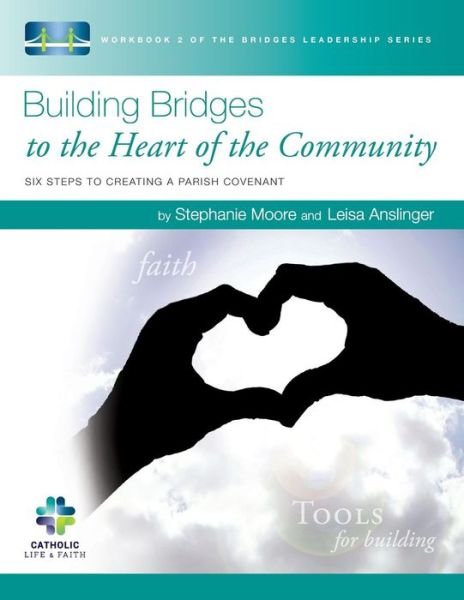Cover for Leisa Anslinger · Building Bridges to the Heart of the Community: Six Steps to Creating a Parish Covenant (Paperback Bog) (2015)
