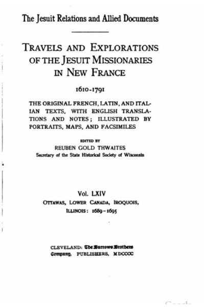 Cover for Reuben Gold Thwaites · The Jesuit Relations and Allied Documents - Travels and Explorations of the Jesuit Missionaries in New France - Vol. Lxiv (Pocketbok) (2015)